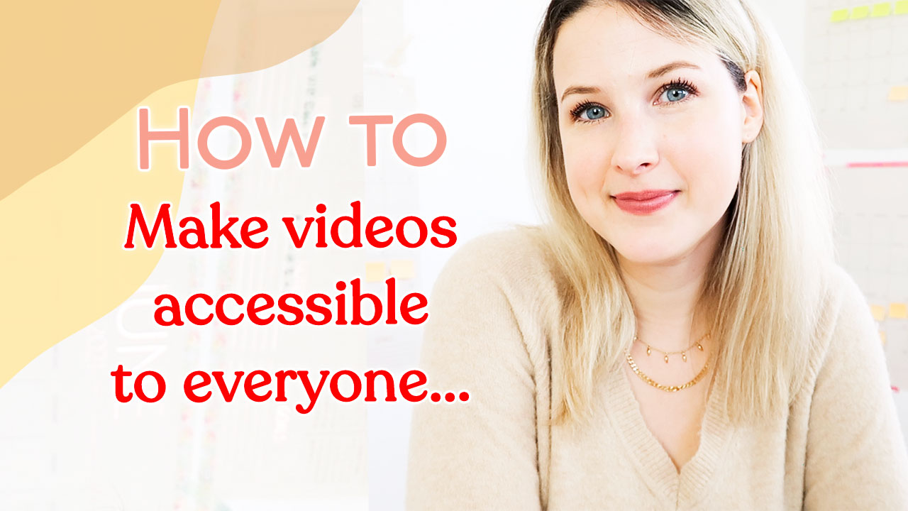 video accessibility tips - www.victorialevitan.com - @victoria_levitan